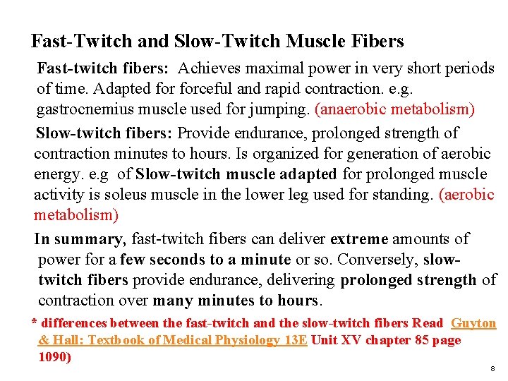 Fast-Twitch and Slow-Twitch Muscle Fibers Fast-twitch fibers: Achieves maximal power in very short periods