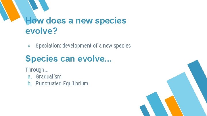 How does a new species evolve? » Speciation: development of a new species Species