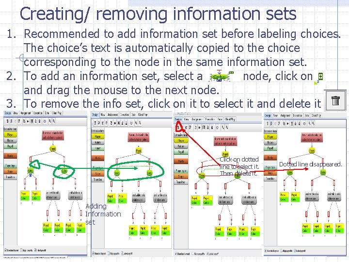 Creating/ removing information sets 1. Recommended to add information set before labeling choices. The