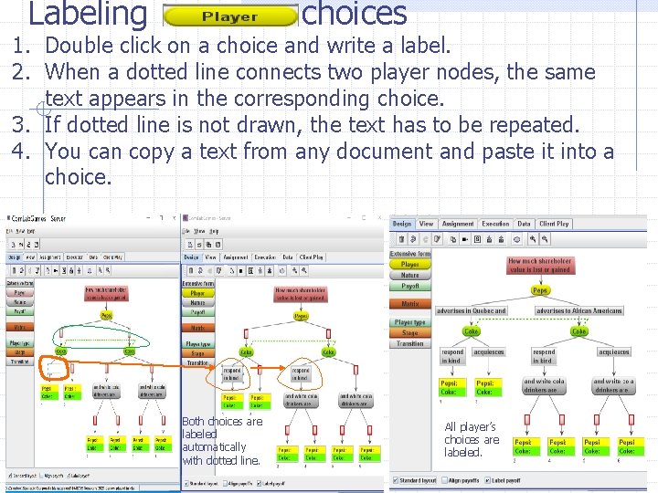 Labeling choices 1. Double click on a choice and write a label. 2. When