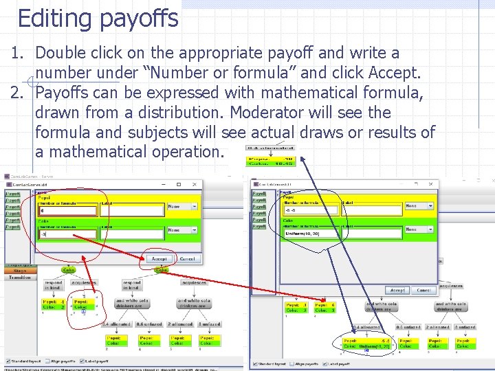 Editing payoffs 1. Double click on the appropriate payoff and write a number under