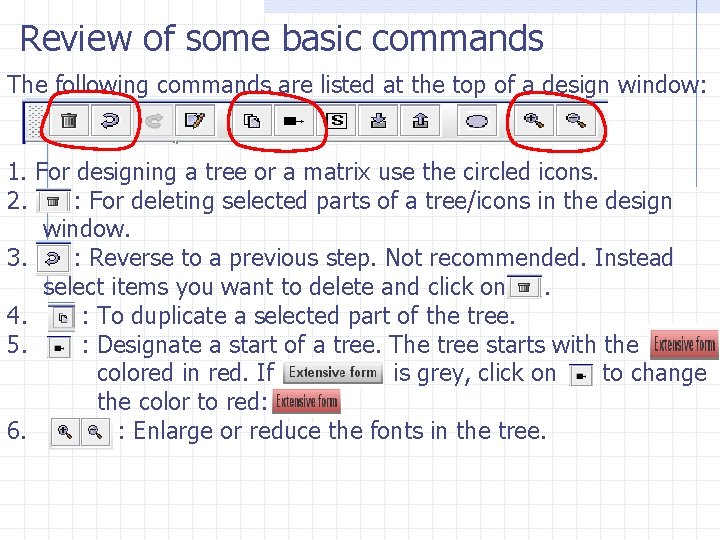 Review of some basic commands The following commands are listed at the top of