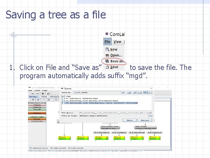 Saving a tree as a file 1. Click on File and “Save as” to