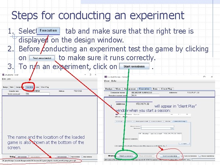 Steps for conducting an experiment 1. Select tab and make sure that the right