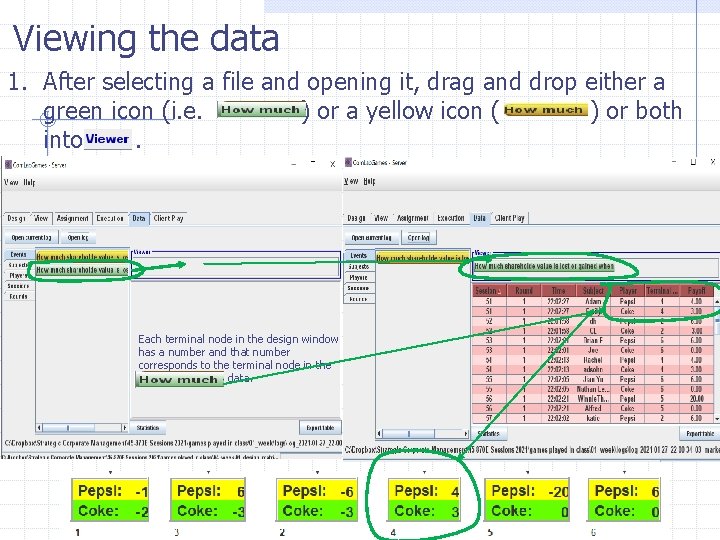 Viewing the data 1. After selecting a file and opening it, drag and drop