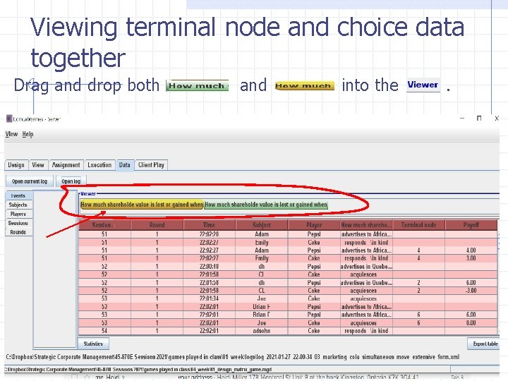 Viewing terminal node and choice data together Drag and drop both and into the