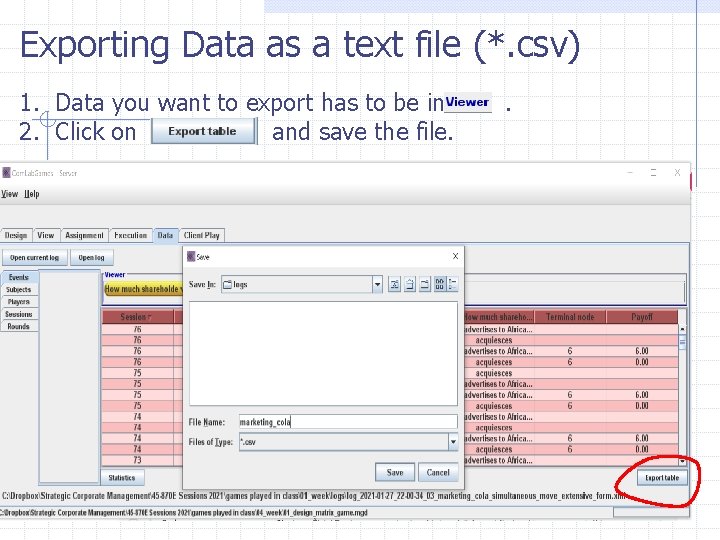 Exporting Data as a text file (*. csv) 1. Data you want to export