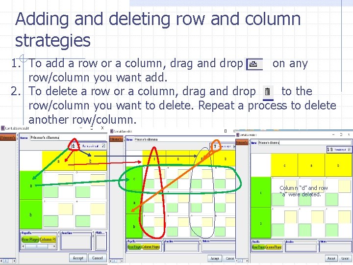 Adding and deleting row and column strategies 1. To add a row or a