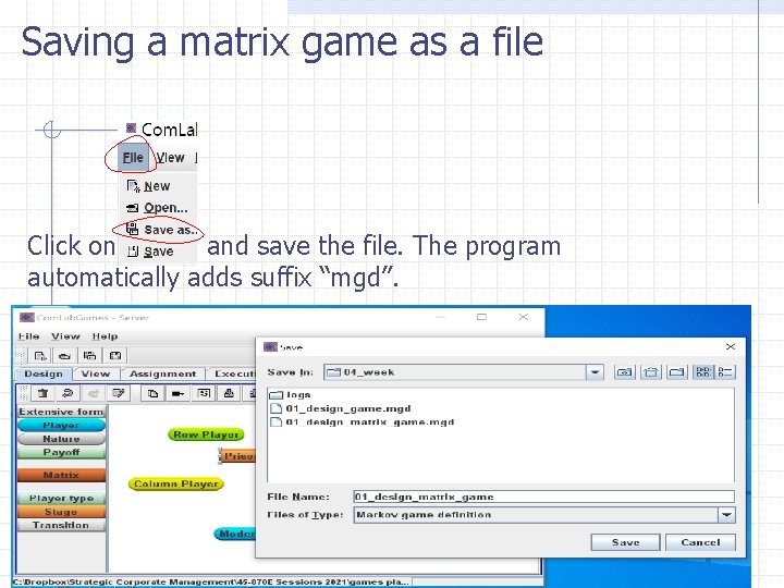 Saving a matrix game as a file Click on and save the file. The