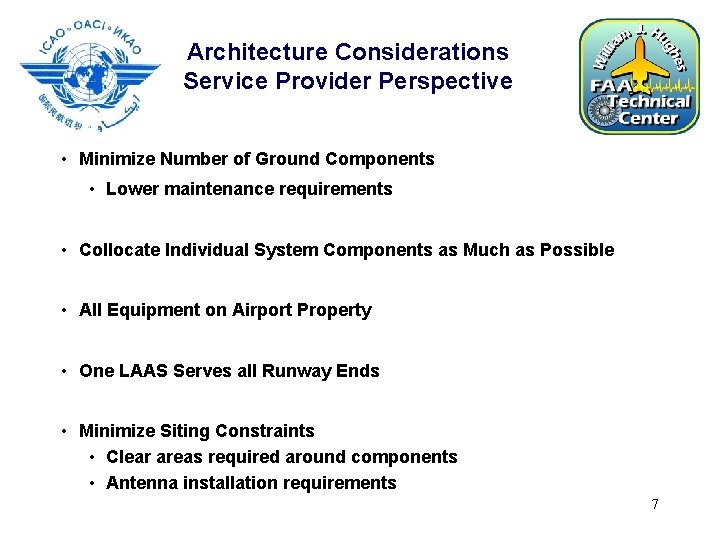Architecture Considerations Service Provider Perspective • Minimize Number of Ground Components • Lower maintenance