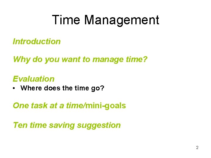 Time Management Introduction Why do you want to manage time? Evaluation • Where does Time Management Introduction Why do you want to manage time? Evaluation • Where does
