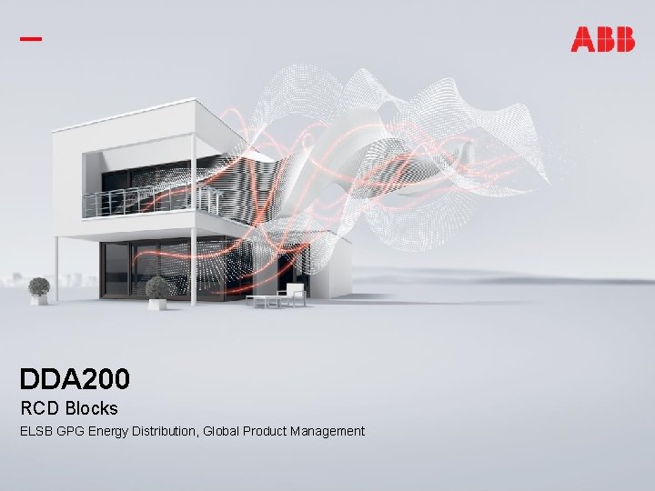 — DDA 200 RCD Blocks ELSB GPG Energy Distribution, Global Product Management 