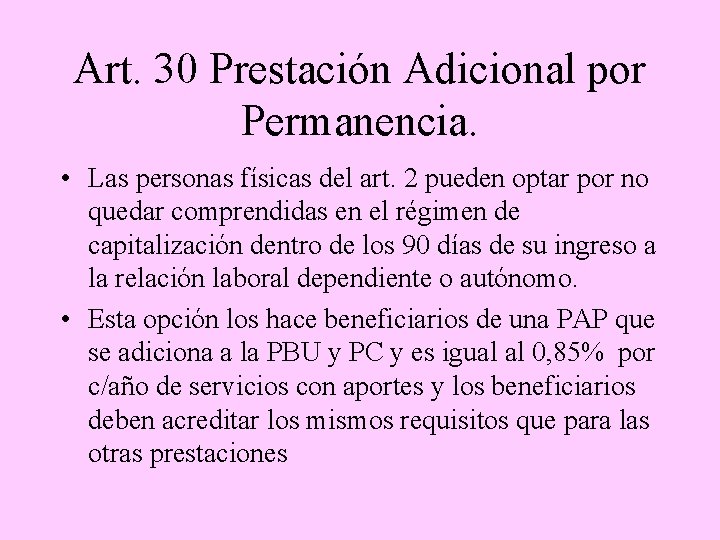 Art. 30 Prestación Adicional por Permanencia. • Las personas físicas del art. 2 pueden