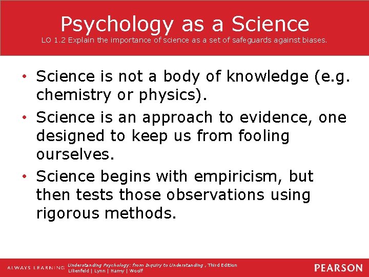 Psychology as a Science LO 1. 2 Explain the importance of science as a