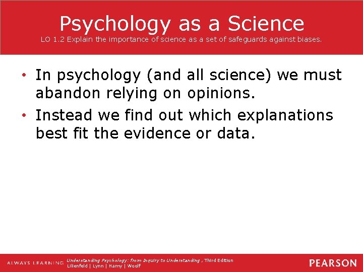 Psychology as a Science LO 1. 2 Explain the importance of science as a