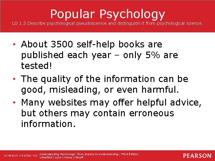 Popular Psychology LO 1. 3 Describe psychological pseudoscience and distinguish it from psychological science.