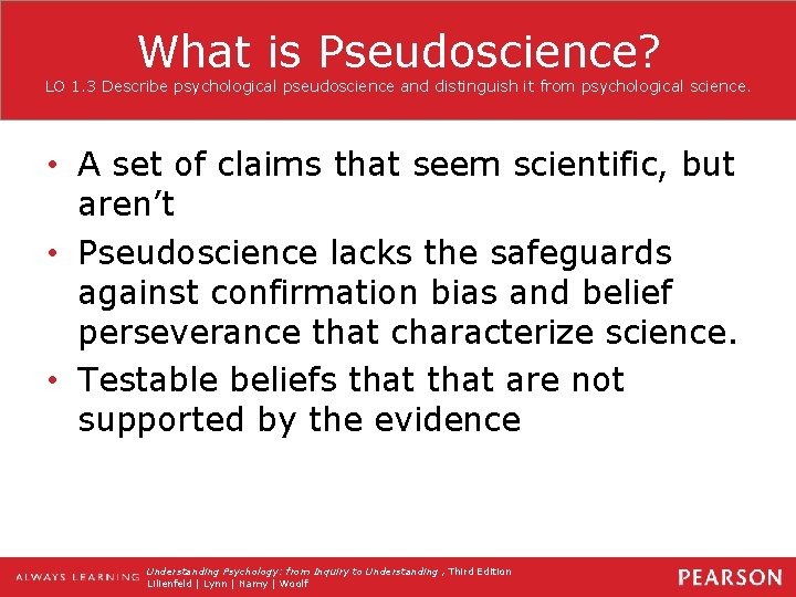 What is Pseudoscience? LO 1. 3 Describe psychological pseudoscience and distinguish it from psychological