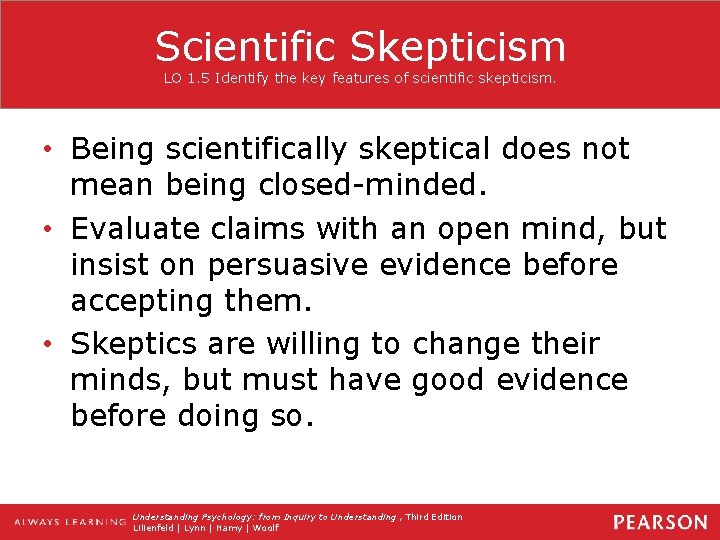 Scientific Skepticism LO 1. 5 Identify the key features of scientific skepticism. • Being