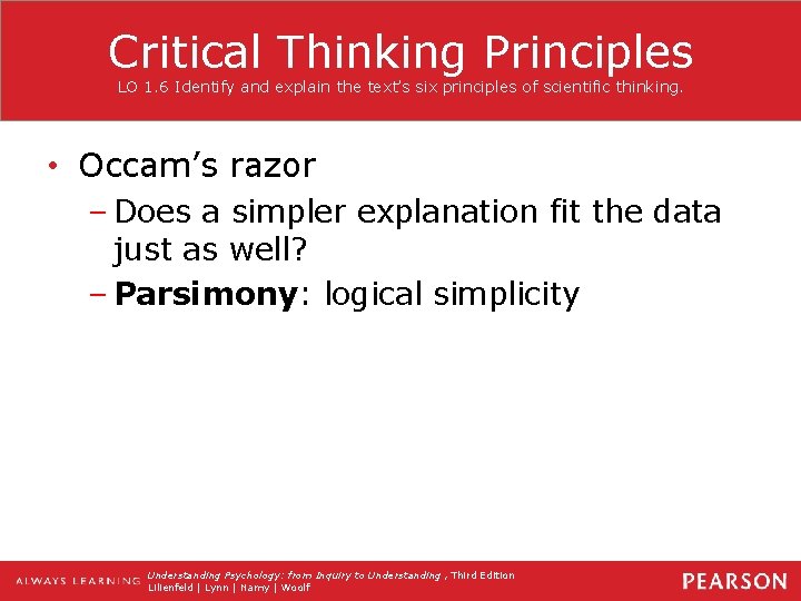 Critical Thinking Principles LO 1. 6 Identify and explain the text’s six principles of