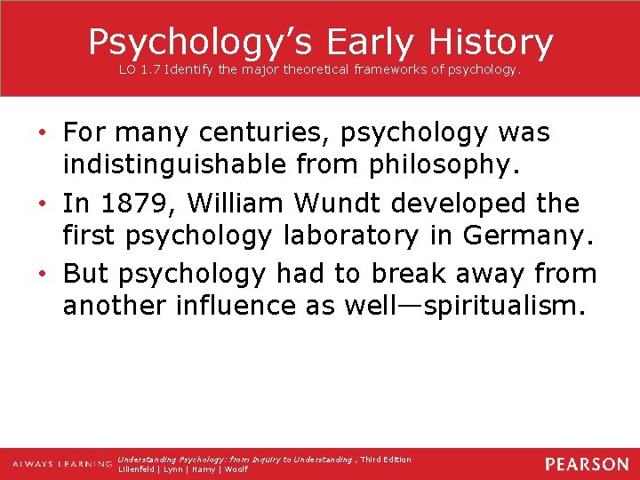 Psychology’s Early History LO 1. 7 Identify the major theoretical frameworks of psychology. •