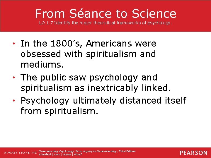 From Séance to Science LO 1. 7 Identify the major theoretical frameworks of psychology.