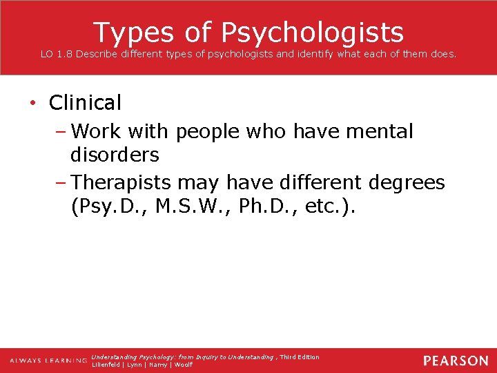 Types of Psychologists LO 1. 8 Describe different types of psychologists and identify what