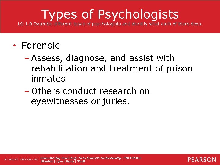 Types of Psychologists LO 1. 8 Describe different types of psychologists and identify what