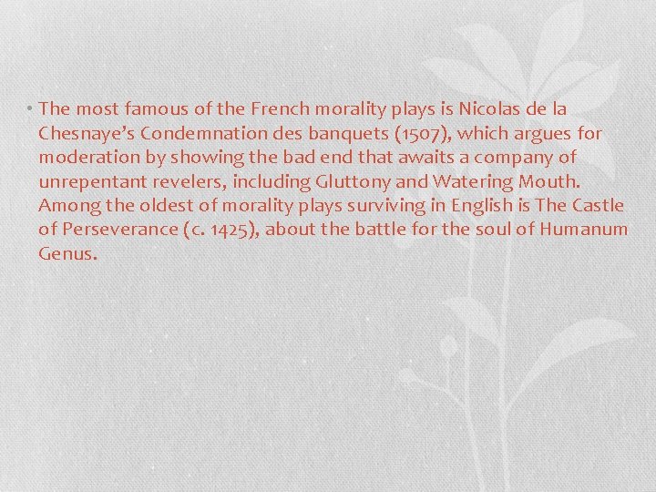  • The most famous of the French morality plays is Nicolas de la
