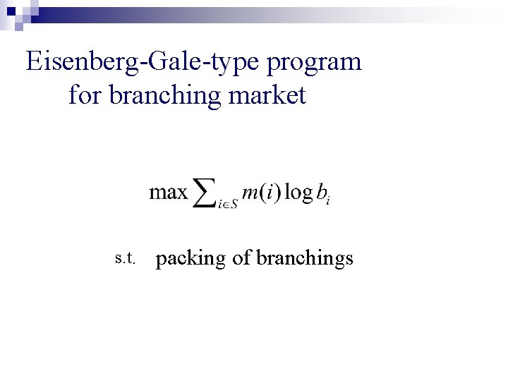 Eisenberg-Gale-type program for branching market s. t. packing of branchings 