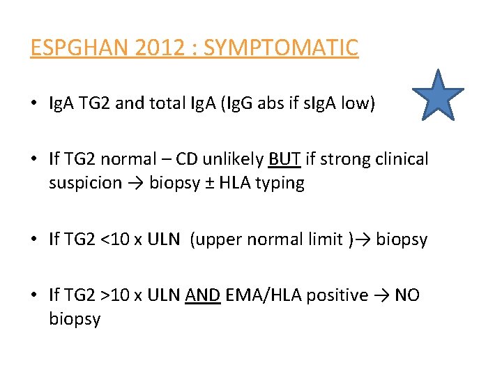 ESPGHAN 2012 : SYMPTOMATIC • Ig. A TG 2 and total Ig. A (Ig.