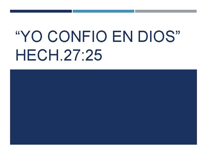 “YO CONFIO EN DIOS” HECH. 27: 25 