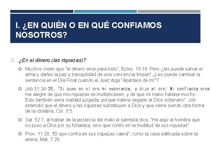 I. ¿EN QUIÉN O EN QUÉ CONFIAMOS NOSOTROS? C. ¿En el dinero (las riquezas)?