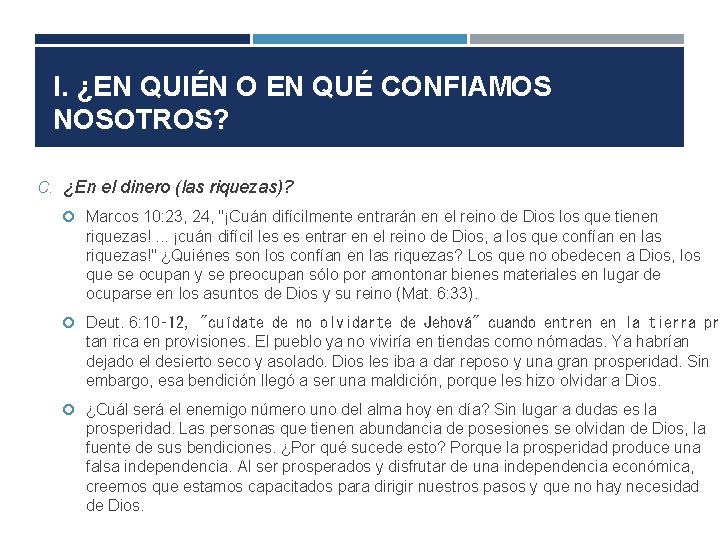 I. ¿EN QUIÉN O EN QUÉ CONFIAMOS NOSOTROS? C. ¿En el dinero (las riquezas)?