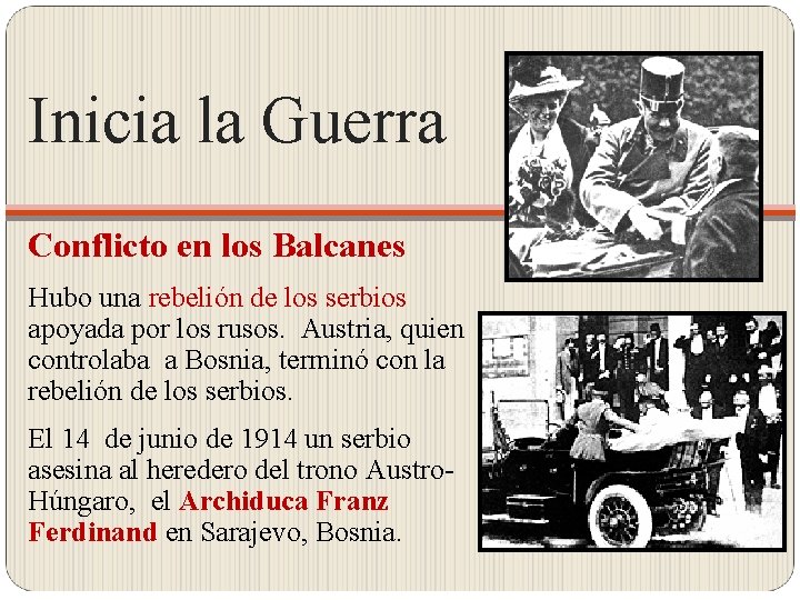 Inicia la Guerra Conflicto en los Balcanes Hubo una rebelión de los serbios apoyada