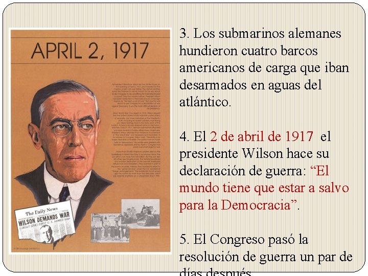 3. Los submarinos alemanes hundieron cuatro barcos americanos de carga que iban desarmados en