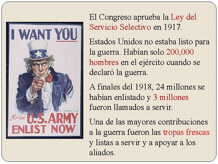 El Congreso aprueba la Ley del Servicio Selectivo en 1917. Estados Unidos no estaba