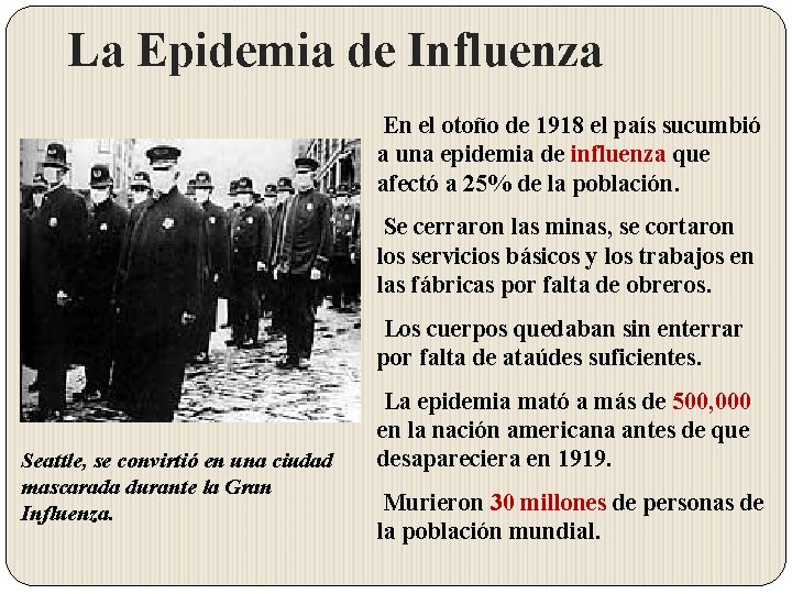 La Epidemia de Influenza En el otoño de 1918 el país sucumbió a una