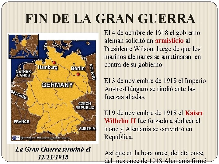 FIN DE LA GRAN GUERRA El 4 de octubre de 1918 el gobierno alemán