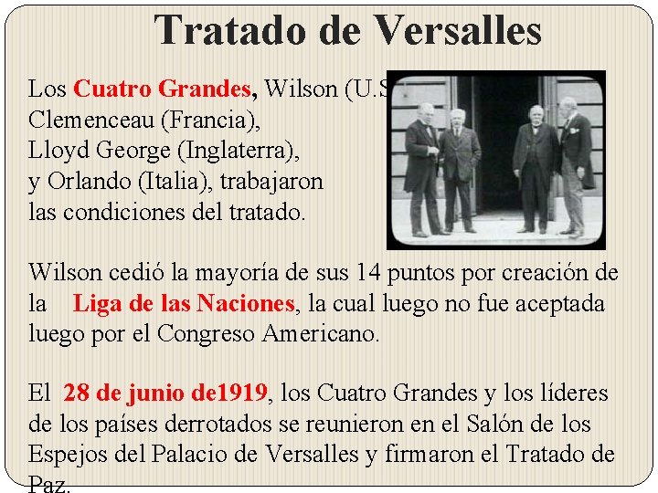 Tratado de Versalles Los Cuatro Grandes, Grandes Wilson (U. S. ), Clemenceau (Francia), Lloyd