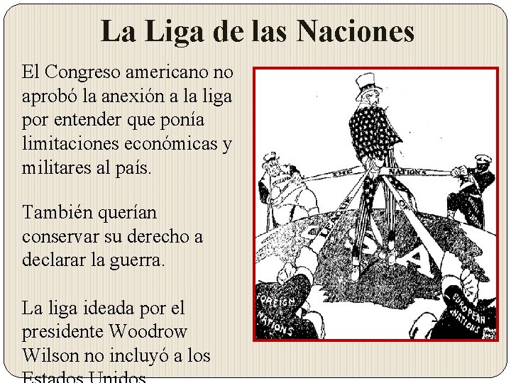 La Liga de las Naciones El Congreso americano no aprobó la anexión a la