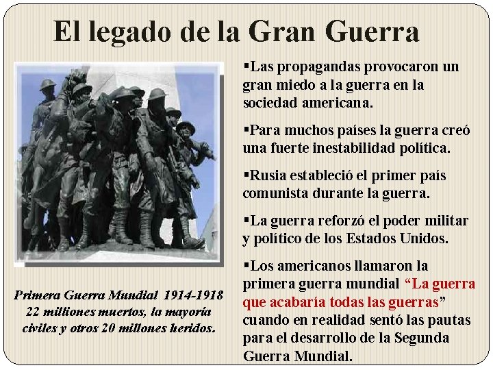 El legado de la Gran Guerra §Las propagandas provocaron un gran miedo a la