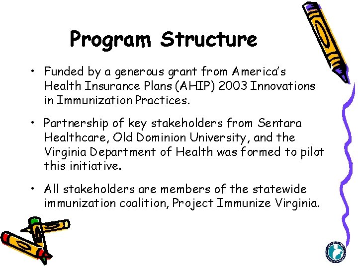 Program Structure • Funded by a generous grant from America’s Health Insurance Plans (AHIP)