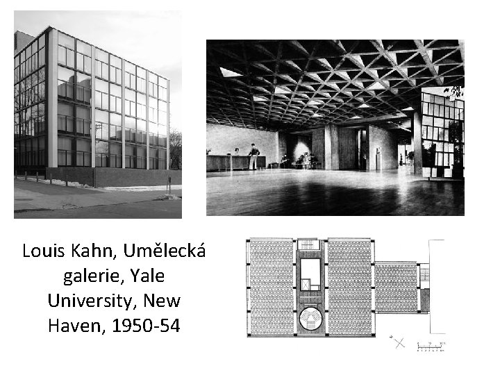 Louis Kahn, Umělecká galerie, Yale University, New Haven, 1950 -54 