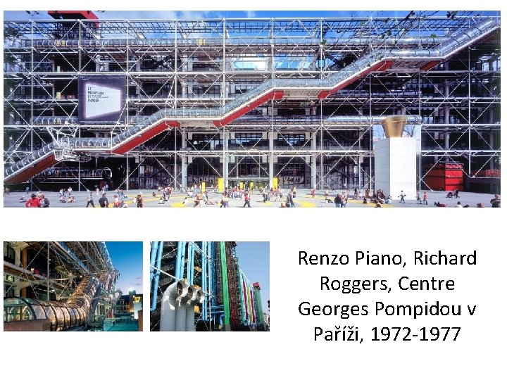 Renzo Piano, Richard Roggers, Centre Georges Pompidou v Paříži, 1972 -1977 