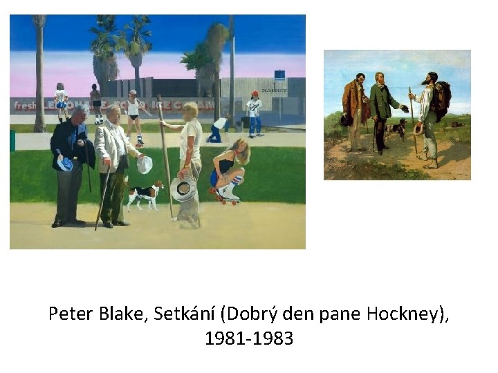 Peter Blake, Setkání (Dobrý den pane Hockney), 1981 -1983 