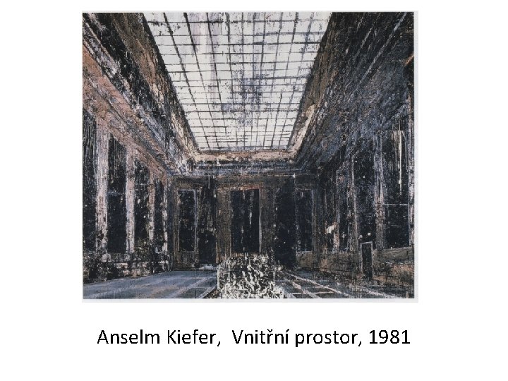 Anselm Kiefer, Vnitřní prostor, 1981 