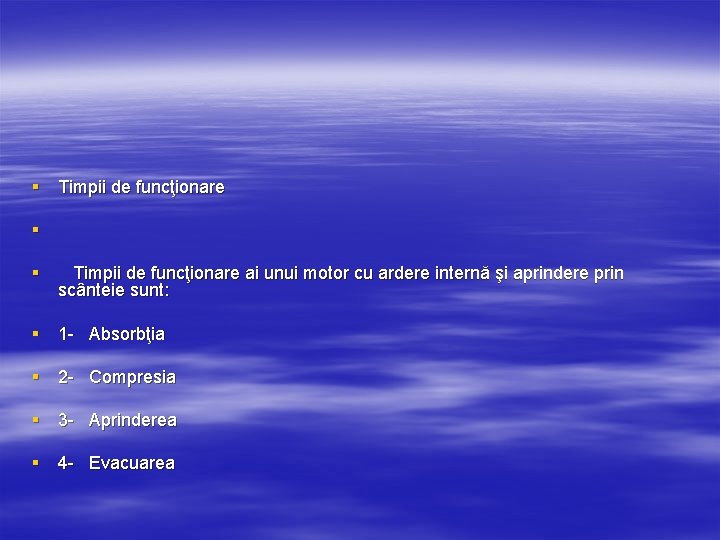 § Timpii de funcţionare § § Timpii de funcţionare ai unui motor cu ardere