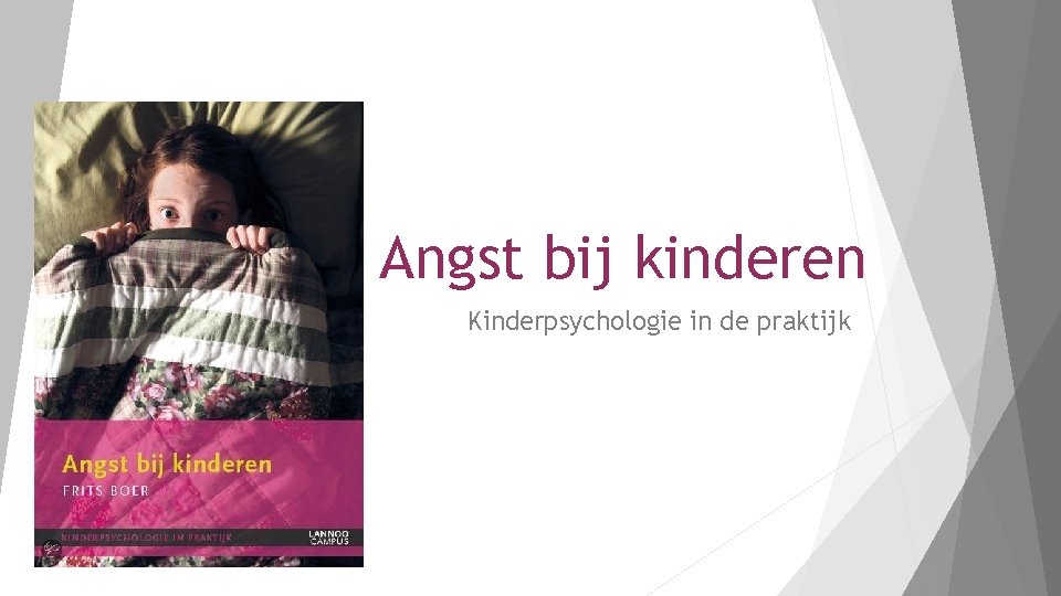 Angst bij kinderen Kinderpsychologie in de praktijk 