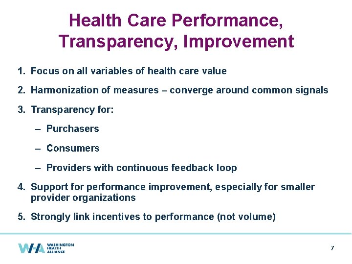 Health Care Performance, Transparency, Improvement 1. Focus on all variables of health care value Health Care Performance, Transparency, Improvement 1. Focus on all variables of health care value