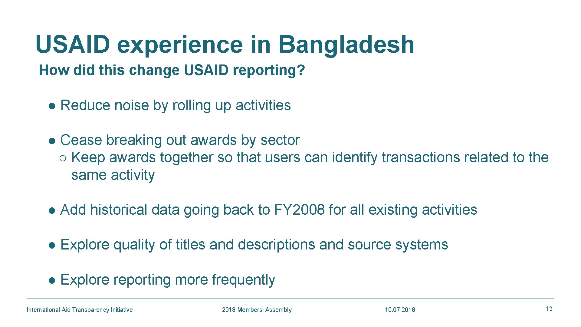 USAID experience in Bangladesh How did this change USAID reporting? ● Reduce noise by USAID experience in Bangladesh How did this change USAID reporting? ● Reduce noise by